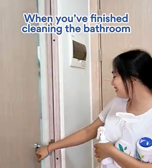 When you’ve just finished cleaning the bathroom